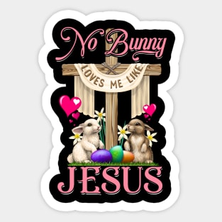 No Bunny Loves Me Like Jesus Christian Easter Sticker